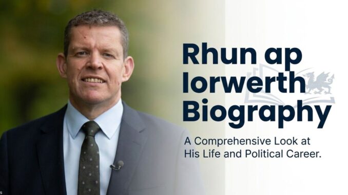 Rhun ap Iorwerth Biography