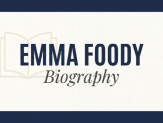 Emma Foody Biography