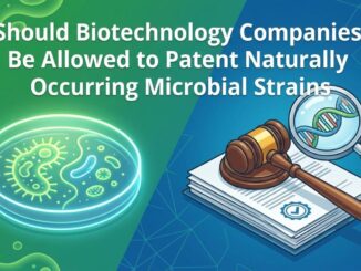 Should Biotechnology Companies Be Allowed to Patent Naturally Occurring Microbial Strains